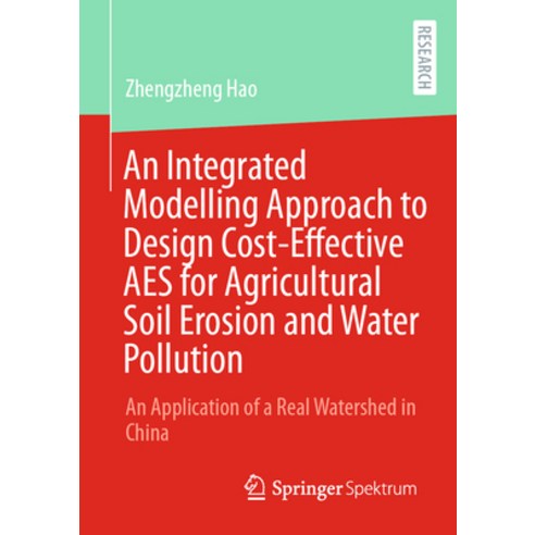 (영문도서) An Integrated Modelling Approach to Design Cost-Effective AES for Agricultural Soil Erosion a... Paperback, Springer Spektrum, English, 9783658413392
