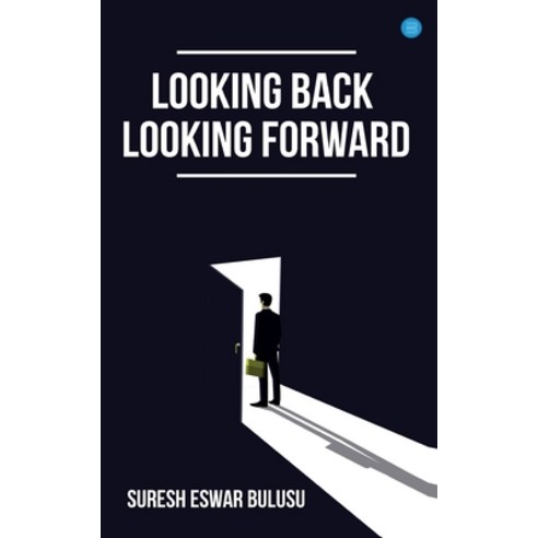 (영문도서) Looking back; Looking forward Paperback, Bluerose Publishers Pvt. Ltd., English, 9789357411516