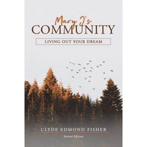 Mary J''s Community Paperback, Clyde Edmond Fisher, English, 9781952182228