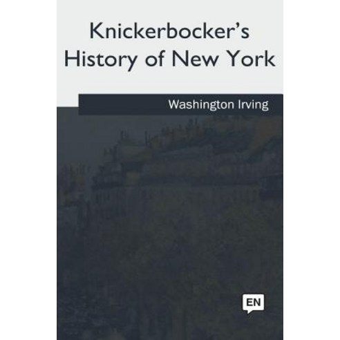 (영문도서) Knickerbocker''s History of New York Paperback, Createspace Independent Pub..., English, 9781987526844
