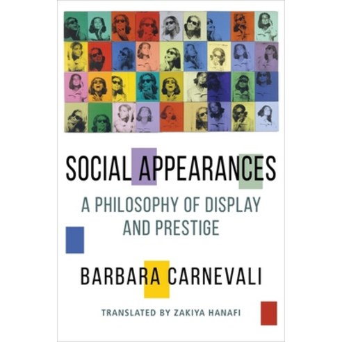 Social Appearances: A Philosophy of Display and Prestige Paperback, Columbia University Press