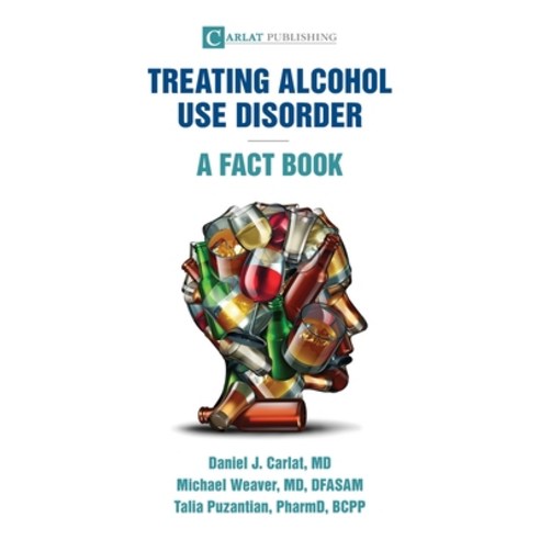 (영문도서) Alcohol Use Disorder-A Fact Book Paperback, Carlat Publishing, LLC, English, 9798987335420