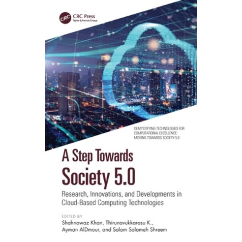 (영문도서) A Step Towards Society 5.0: Research Innovations and Developments in Cloud-Based Computing ... Hardcover, CRC Press, English, 9780367685461