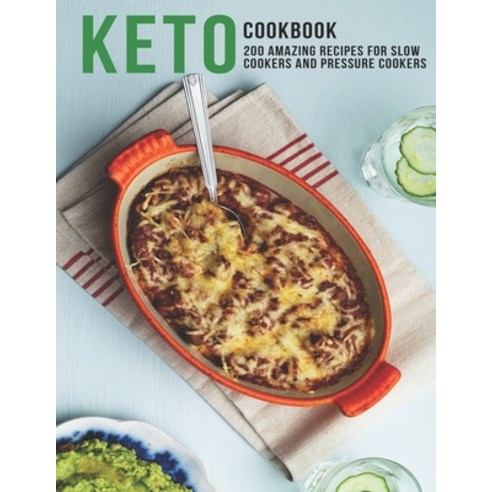 Keto Cookbook: 200 Amazing Recipes For Slow Cookers and Pressure Cookers Paperback, Independently Published, English, 9798566822501
