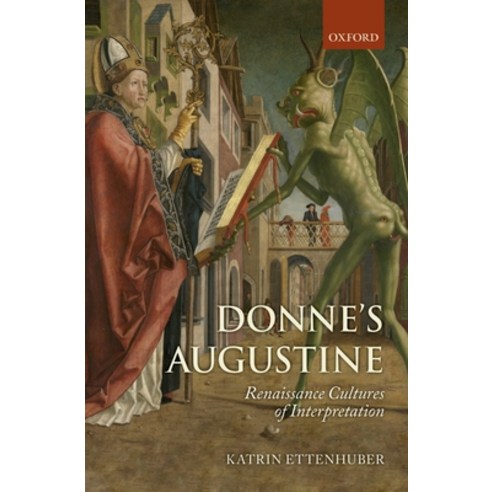 (영문도서) Donne''s Augustine: Renaissance Cultures of Interpretation Hardcover, OUP Oxford, English, 9780199609109