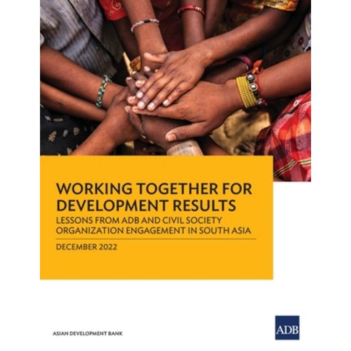 (영문도서) Working Together for Development Results: Lessons from ADB and Civil Society Organization Eng... Paperback, Asian Development Bank, English, 9789292698515