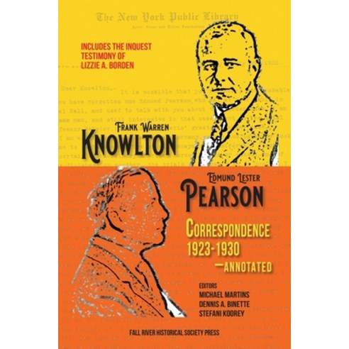 (영문도서) The Knowlton-Pearson Correspondence 1923-1930: Unpublished letters between Frank Warren Know... Paperback, Fall River Historical Socie..., English, 9780964124899