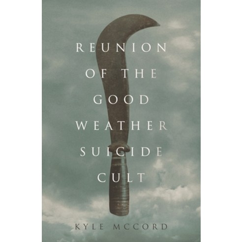 (영문도서) Reunion of the Good Weather Suicide Cult Paperback, Atmosphere Press, English, 9781639880447