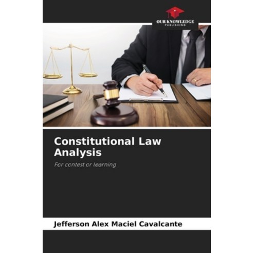 (영문도서) Constitutional Law Analysis Paperback, Our Knowledge Publishing, English, 9786206012573