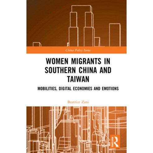 (영문도서) Women Migrants in Southern China and Taiwan: Mobilities Digital Economies and Emotions Hardcover, Routledge, English, 9780367683832