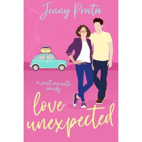 (영문도서) Love Unexpected: A Sweet Romantic Comedy Paperback, Independently Published, English, 9798737160913