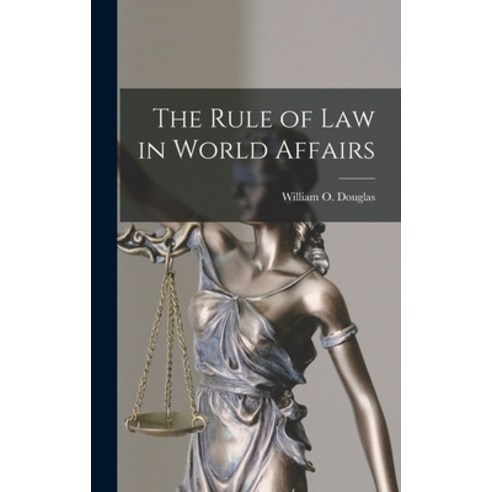(영문도서) The Rule of Law in World Affairs Hardcover, Hassell Street Press, English, 9781014099945