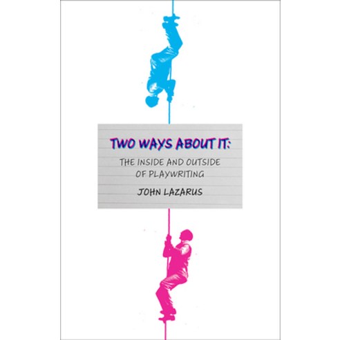 (영문도서) Two Ways about It: The Inside and Outside of Playwriting Paperback, J. Gordon Shillingford Publ..., English, 9781990738296