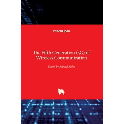 (영문도서) The Fifth Generation (5G) of Wireless Communication Hardcover, Intechopen, English, 9781789857696