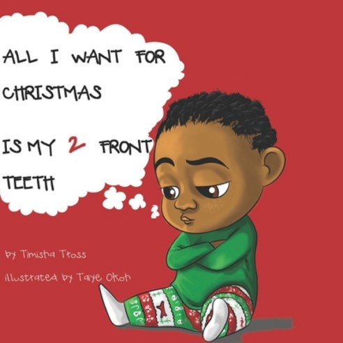 All I Want for Christmas Is My 2 Front Teeth Paperback, Independently Published, English, 9798580637136