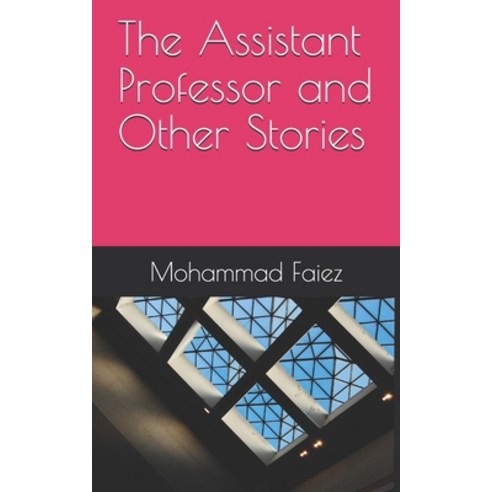 The Assistant Professor and Other Stories Paperback, Independently Published