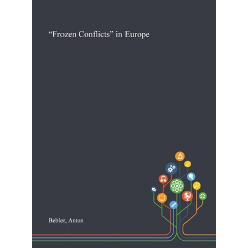 "Frozen Conflicts" in Europe Hardcover, Saint Philip Street Press, English, 9781013292637