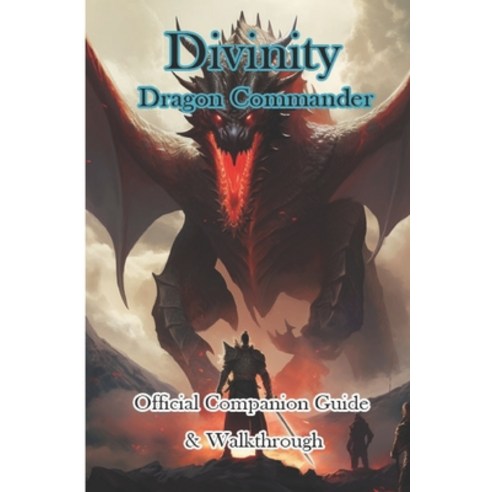 (영문도서) Divinity Dragon Commander Official Companion Guide & Walkthrough Paperback, Independently Published, English, 9798865394013