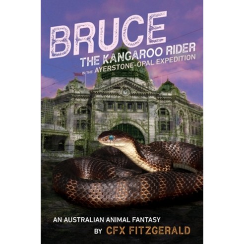 Bruce the Kangaroo Rider in the Ayerstone-Opal Expedition: An Australian animal fantasy Paperback, Moshpit Publishing