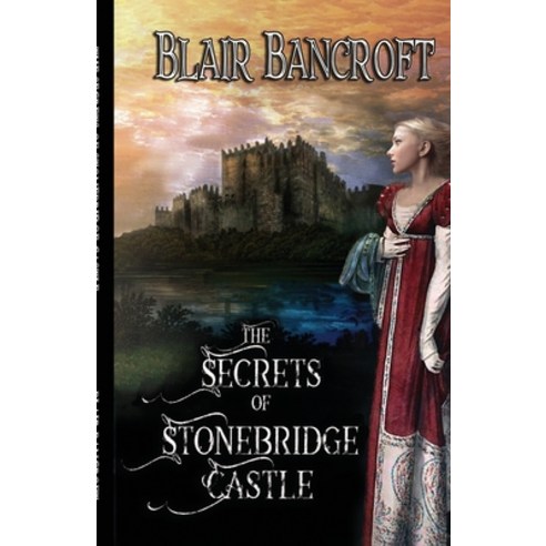 (영문도서) The Secrets of Stonebridge Castle: A Gothic tale of Ghosts ...
