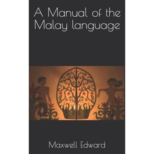 A Manual of the Malay language Paperback, Independently Published, English, 9798701492040
