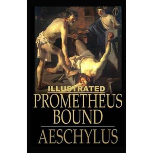 Prometheus Bound Illustrated Paperback, Independently Published, English, 9798582823476