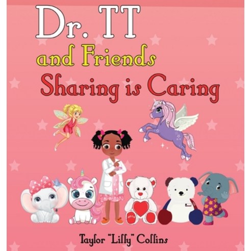 (영문도서) Dr. TT and Friends Sharing is Caring Hardcover, Legacy Voice Productions, English, 9781735125350