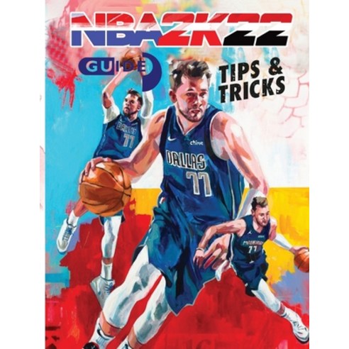 (영문도서) NBA 2k22: GUIDE - TIPS AND TRICKS: Ps4 - ps5 - Xbox one - Switch Paperback, Independently Published, English, 9798475158876