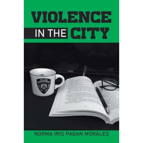 (영문도서) Violence in the City Paperback, West Point Print and Media LLC, English, 9781959895602
