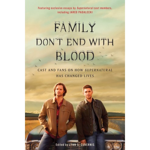 (영문도서) Family Don''t End with Blood: Cast and Fans on How Supernatural Has Changed Lives Paperback, English, 9781944648350, Smart Pop