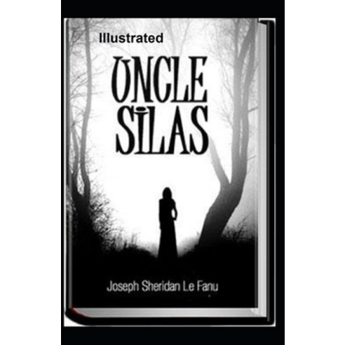 Uncle Silas Illustrated Paperback, Independently Published