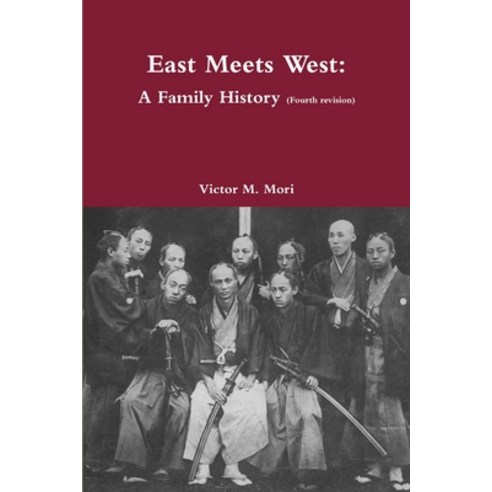East Meets West: A Family History (v.4) Paperback, Lulu.com
