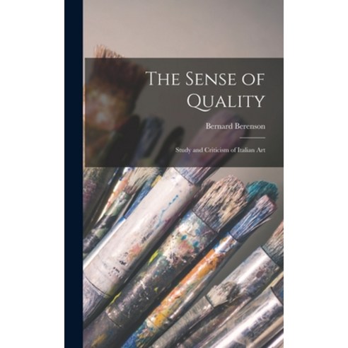 (영문도서) The Sense of Quality; Study and Criticism of Italian Art Hardcover, Hassell Street Press, English, 9781013777035