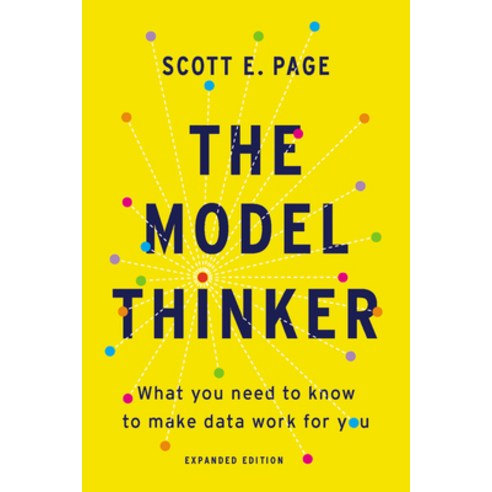 The Model Thinker: What You Need to Know to Make Data Work for You Paperback, Basic Books