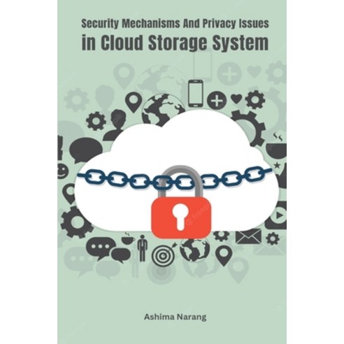 (영문도서) Security Mechanisms and Privacy Issues In Cloud Storage System Paperback, Ary Publisher, English, 9780426593102
