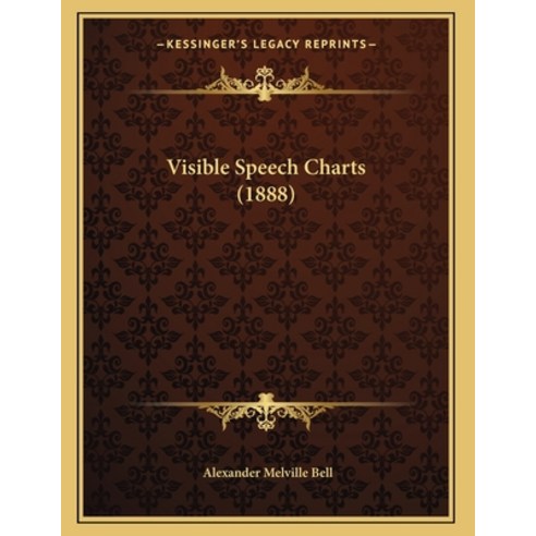 Visible Speech Charts (1888) Paperback, Kessinger Publishing