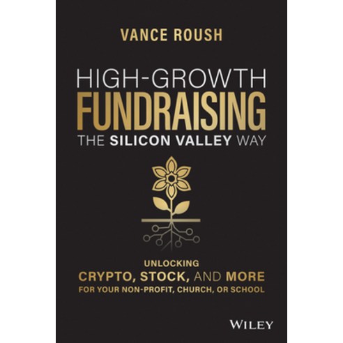 (영문도서) High-Growth Fundraising the Silicon Valley Way: Unlocking Crypto Stock and More for Your No... Hardcover, Wiley, English, 9781394152384