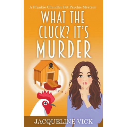 (영문도서) What the Cluck? It''s Murder Paperback, Classical Reads, English, 9781945403453