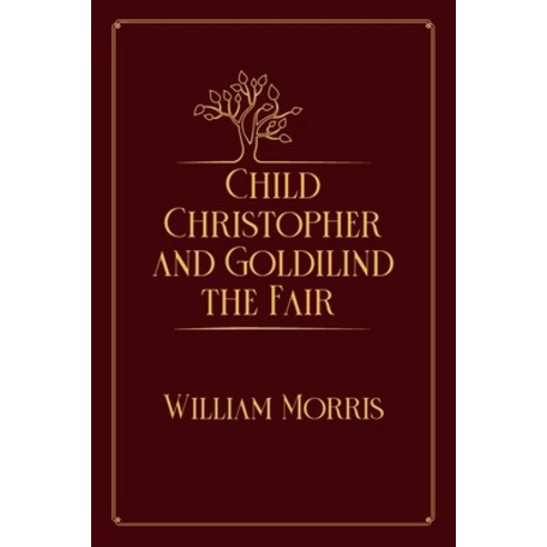 Child Christopher and Goldilind the Fair: Red Premium Edition Paperback, Independently Published, English, 9798711972013
