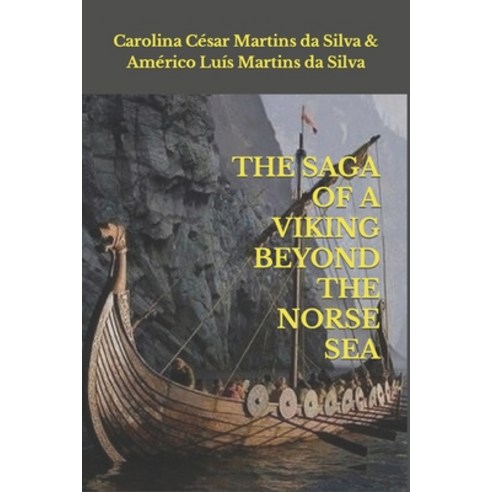 (영문도서) The Saga of a Viking Beyond the Norse Sea Paperback, Independently Published, English, 9798852516183