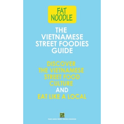 (영문도서) The Vietnamese Street Foodies Guide Paperback, Page Addie Press, English, 9781916709058