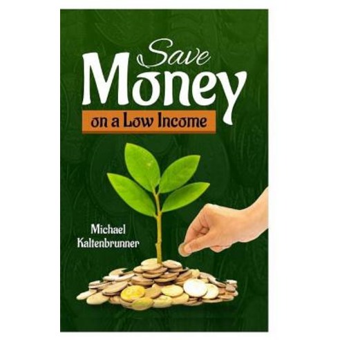 (영문도서) Save Money On A Low Income Paperback, Createspace Independent Pub..., English, 9781523810260