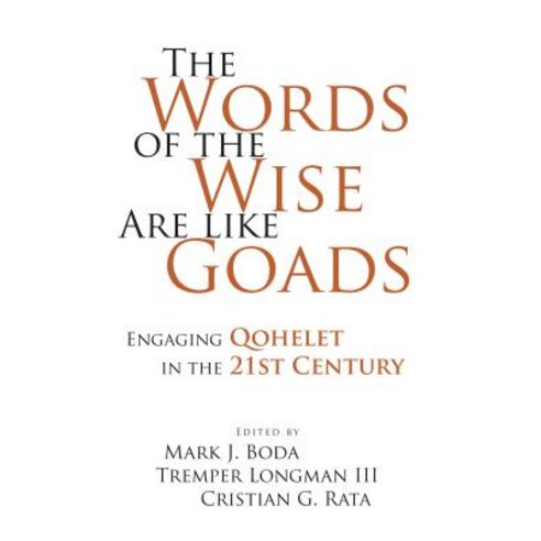 The Words of the Wise Are like Goads Hardcover, Eisenbrauns, English, 9781575062655
