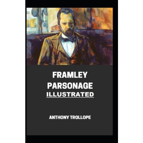 (영문도서) Framley Parsonage Illustrated Paperback, Independently Published, English, 9798464406841