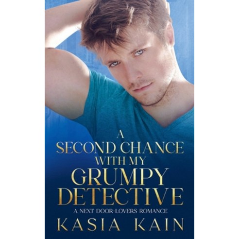(영문도서) A Second Chance with My Grumpy Detective: A Next Door - Lovers Romance Paperback, Kasia Kain, English, 9798227900333