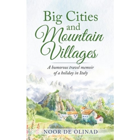 (영문도서) Big Cities and Mountain Villages Paperback, Noor de Olinad, English, 9798201757878