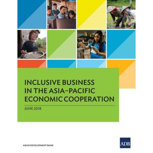 Inclusive Business in the Asia-Pacific Economic Cooperation Paperback, Asian Development Bank, English, 9789292611729