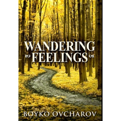 Wandering Feelings: Premium Large Print Hardcover Edition Hardcover, Blurb, English, 9781034666127