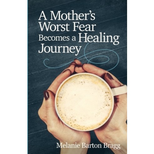(영문도서) A Mother''s Worst Fear Becomes a Healing Journey Paperback, Documeant Publishing