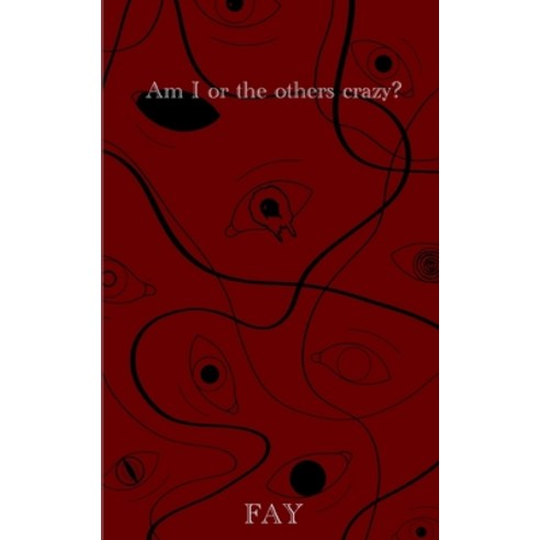 (영문도서) Am I or the others crazy? Paperback, Libresco Feeds Private Limited, English, 9789357615464